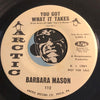 Barbara Mason - If You Don't (Love Me Tell Me So) b/w You Got What It Takes - Arctic #112 - Sweet Soul