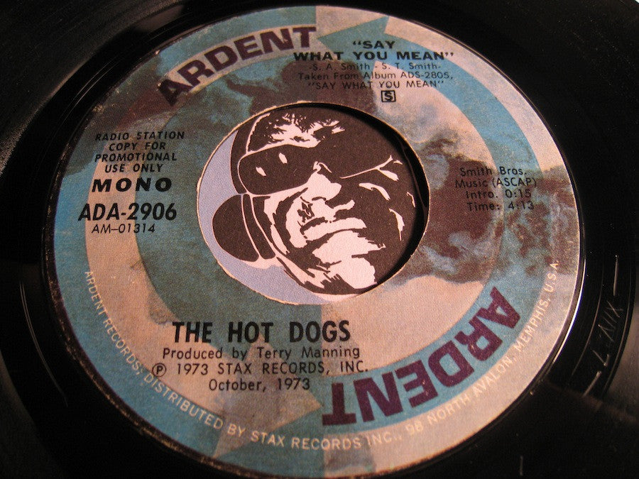 Hot Dogs - Say What You Mean b/w same - Ardent #2906 - Rock n Roll