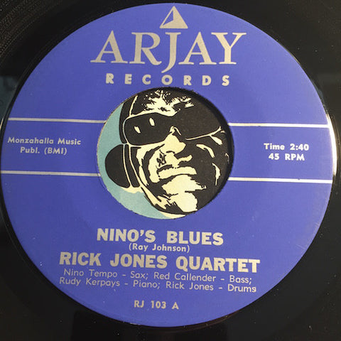 Rick Jones Quartet - Nino's Blues b/w Swingin - Arjay #103 - Jazz