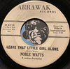Noble Watts - Teen Scene b/w Leave That Little Girl Alone - Arrawak #1006 - R&B Soul