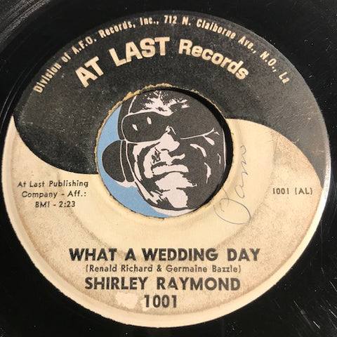 Shirley Raymond - What A Wedding Day b/w You're Gonna Miss Me - At Last #1001 - R&B