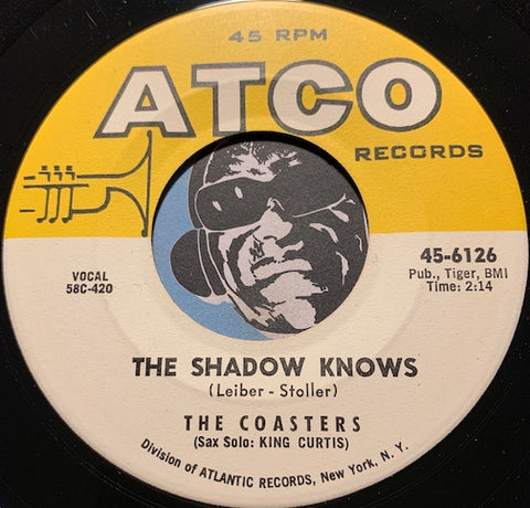Coasters - The Shadow Knows b/w Sorry But I'm Gonna Have To Pass - Atco #6126 - Doowop