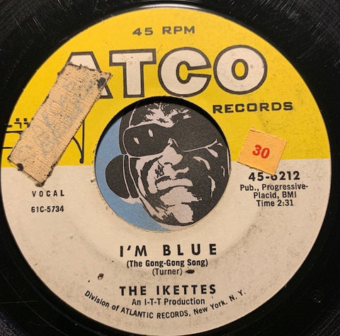 Ikettes - I'm Blue (The Gong Gong Song) b/w Find My Baby - Atco #6212 - R&B Soul