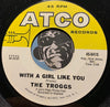 Troggs - Wild Thing b/w With A Girl Like You - Atco #6415 - Rock n Roll