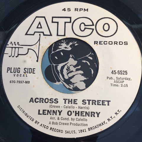 Lenny O'Henry - Across The Street b/w Saturday Angel - Atco #6525 - Northern Soul