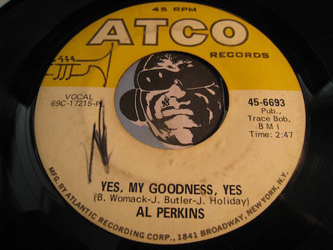 Al Perkins - Yes My Goodness Yes b/w I Stand Accused - Atco #6693 - Northern Soul
