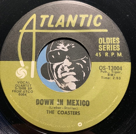 Coasters - Down In Mexico b/w Little Egypt - Atlantic #13004 - Doowop - R&B Soul