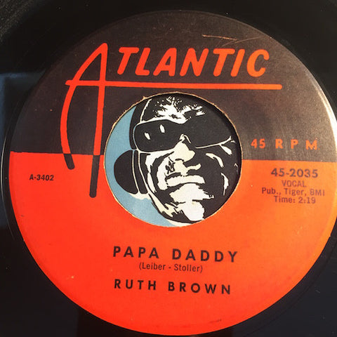Ruth Brown - Papa Daddy b/w I Don't Know - Atlantic #2035 - R&B
