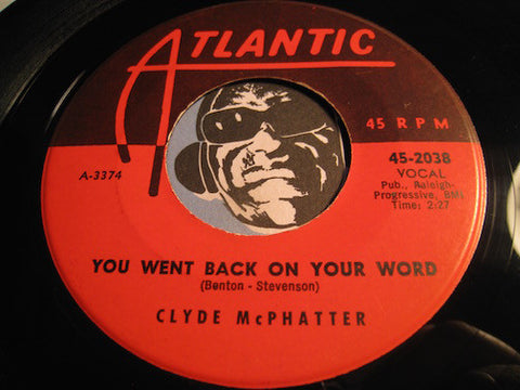 Clyde McPhatter - You Went Back On Your Word b/w There You Go - Atlantic #2038 - R&B Soul - Doowop