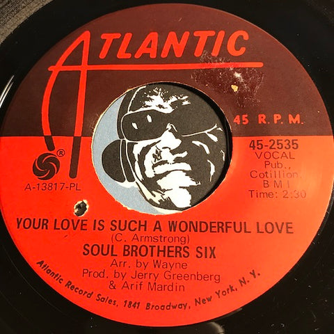 Soul Brothers Six - Your Love Is Such A Wonderful Love b/w I Can't Live Without You - Atlantic #2535 - Northern Soul