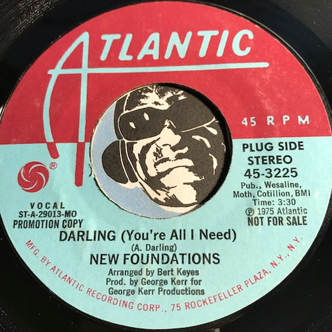 New Foundations - Darling (You're All I Need) b/w same - Atlantic #3225 - Modern Soul - Sweet Soul