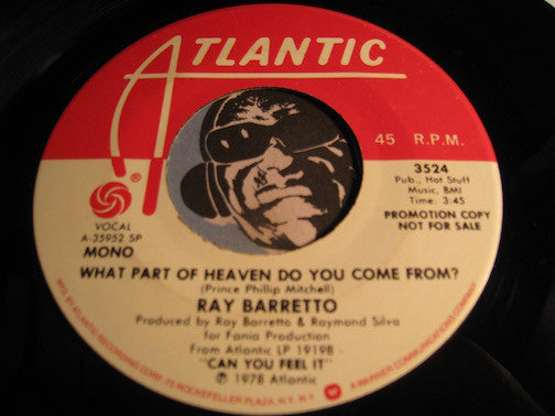 Ray Barretto - What Part Of Heaven Did You Come From b/w same - Atlantic #3524 - Latin - Modern Soul - Sweet Soul