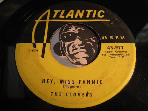 Clovers - Hey Miss Fannie b/w I Played The Fool - Atlantic #977 - Doowop