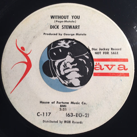 Dick Stewart - Without You b/w I Believe - Ava #117 - Popcorn Soul - Teen