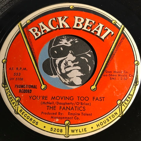 Fanatics - You're Moving Too Fast b/w Dancing To The Shotgun - Back Beat #553 - Northern Soul