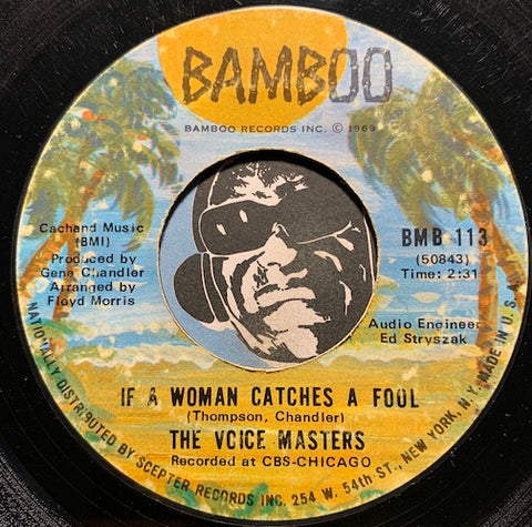 Voice Masters - If A Woman Catches A Fool b/w Dance Right Into My Heart - Bamboo #113 - Northern Soul