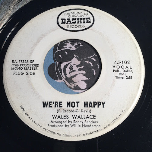 Wales Wallace - We're Not Happy b/w That Ain't The Way - Bashie #102 - Northern Soul