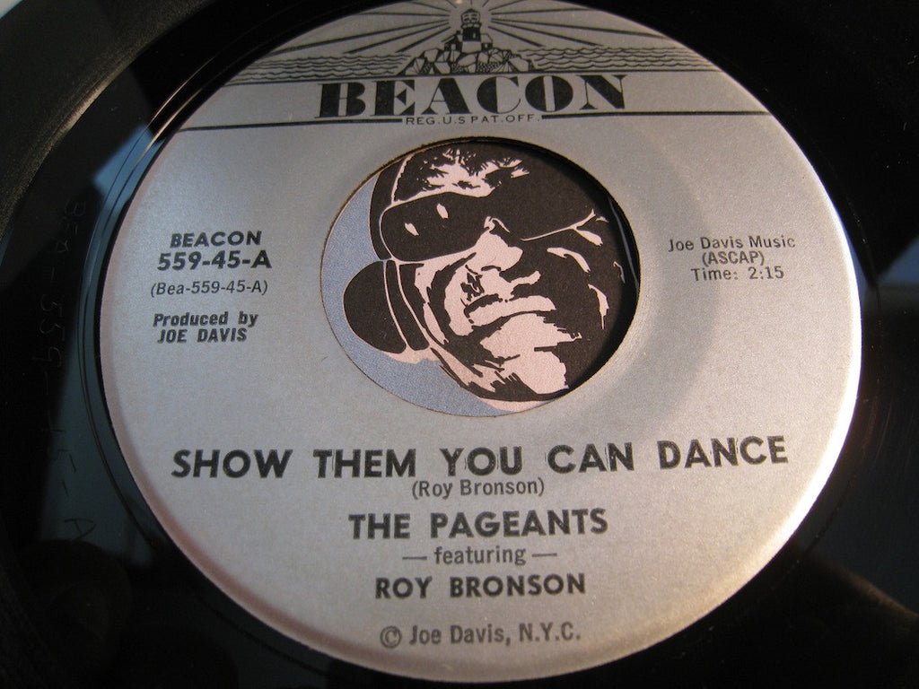 Pageants - Show Them You Can Dance (feat. Roy Bronson) b/w It's Been So Long (feat. Barbara Reeves) - Beacon #559 - Northern Soul