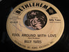 Billy Yates - Blues Like Midnight b/w Fool Around With Love - Bethlehem #3039 - R&B Blues