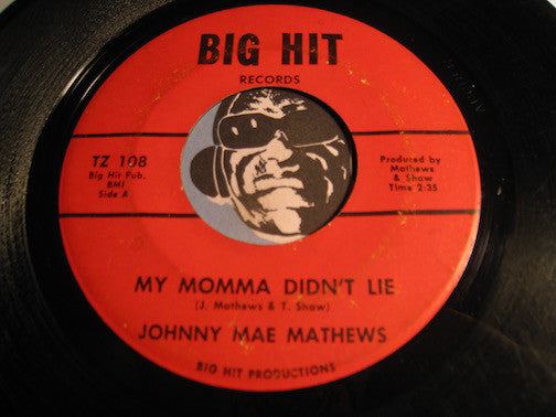 Johnny Mae Mathews - Your The One b/w My Momma Didn't Lie - Big Hit #108 - Funk