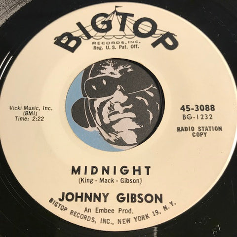 Johnny Gibson - Midnight b/w Chuck-A-Luck - Bigtop #3088 - Northern Soul