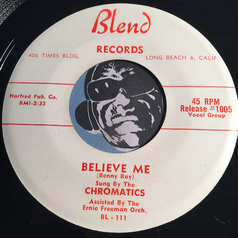 Chromatics - Believe Me b/w Who's Fooling Who - Blend #1005 - Doowop