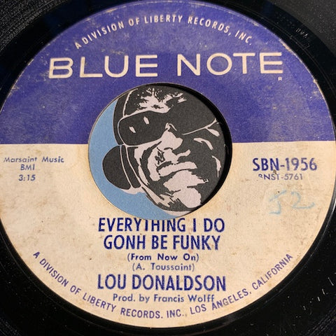 Lou Donaldson - Everything I Do Gonh Be Funky b/w Minor Bash - Blue Note #1956 - Jazz Funk
