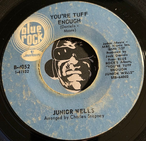 Junior Wells - You're Tuff Enough b/w The Hippies Are Trying - Blue Rock #4052 - R&B Soul