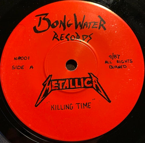 Metallica - Killing Time b/w Let It Loose - Bongwater #001 - Rock n Roll - 80's