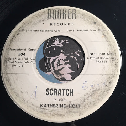 Katherine Holt - Scratch b/w Tired Of Crying - Booker #504 - R&B Rocker - R&B Soul