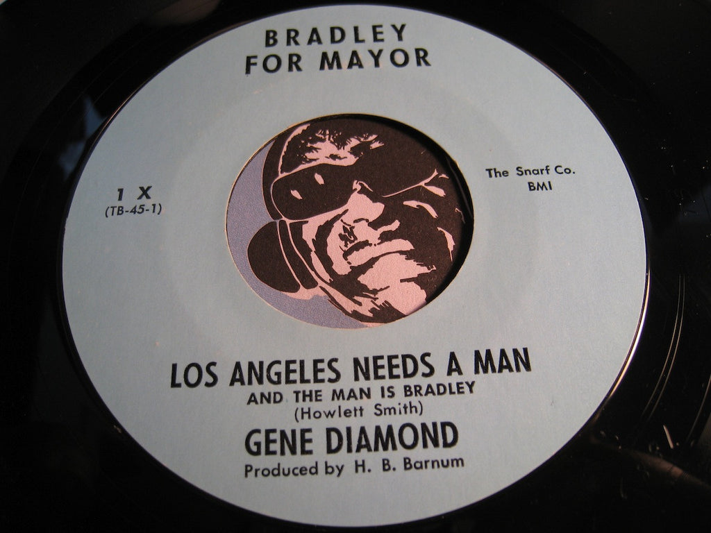 Gene Diamond / Tom Bradley - Los Angeles Needs A Man and The Man Is Bradley b/w Tom Bradley Speaks (by Tom Bradley) - Bradley For Mayor #1 - R&B Soul