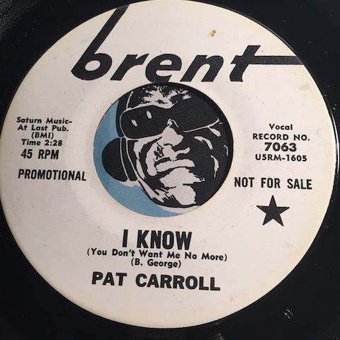 Pat Carroll - I Know b/w Chained To A Memory - Brent #7063 - Garage Rock