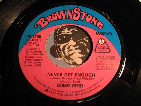 Bobby Byrd - Never Get Enough b/w Sayin It And Doin It Are Two Different Things - Brownstone #4209 - Funk