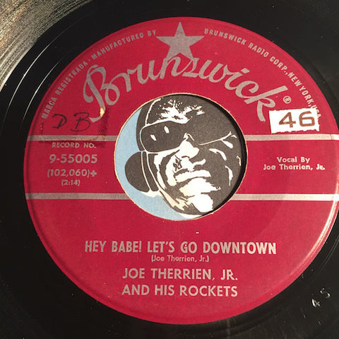 Joe Therrien Jr & His Rockets - Hey Babe Let's Go Downtown b/w Come Back To Me Darling - Brunswick #55005 - Rockabilly