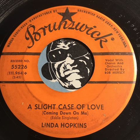 Linda Hopkins - A Slight Case Of Love (Coming Down On Me) b/w Tortured - Brunswick #55226 - R&B Soul - R&B