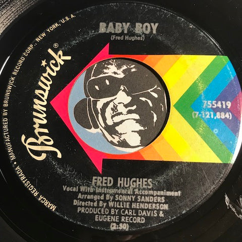 Fred Hughes - Baby Boy b/w Who You Really Are - Brunswick #755419 - Funk