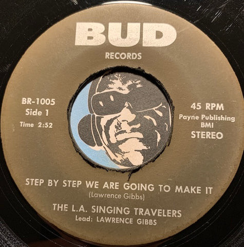 L.A. Singing Travelers - Step By Step We Are Going To Make It b/w Lord I Know You Been Good To Me - Bud #1005 - Gospel Soul