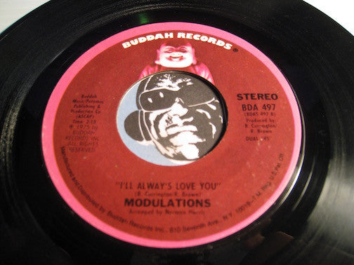 Modulations - I'll Always Love You b/w Worth Your Weight In Gold - Buddah #497 - Sweet Soul