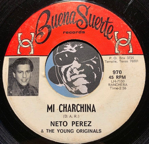 Neto Perez & Young Originals - Mi Charchina b/w Poquita Fe - Buena Suerte #970 - Latin