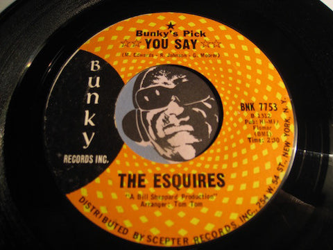 Esquires - You Say b/w State Fair - Bunky #7753 - Northern Soul