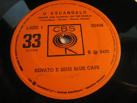 Renato E Seus Blue Caps - O Escandalo (Shame and Scandal on the Family) b/w Preciso Ser Feliz - CBS #5426 - Rock n Roll