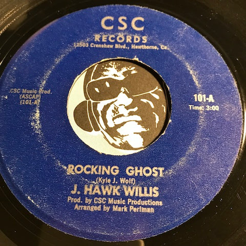 J. Hawk Willis - Rocking Ghost b/w Easy Money Blues - CSC #101 - Blues