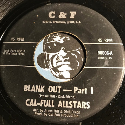 Cal Full Allstars - Blank Out pt.1 b/w pt.2 - C&F #90006 - Funk