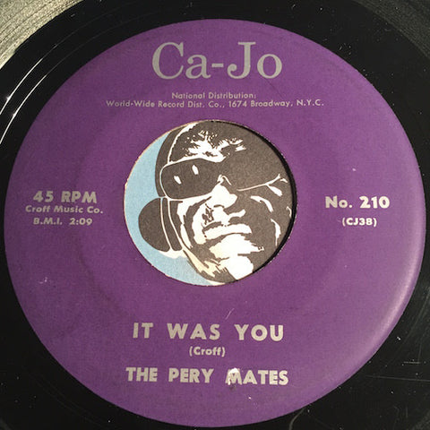 Pery Mates - It Was You b/w The Great Red Rat - Ca-Jo #210 - Doowop