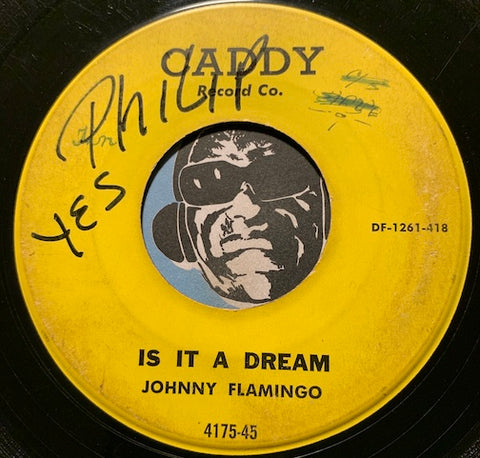 Johnny Flamingo - Is It A Dream b/w You're Mine - Caddy #4175 - Doowop