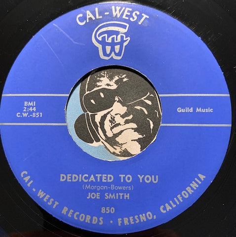 Joe Smith - Dedicated To You b/w Short Walk - Cal West #850 - R&B