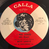 Betty Lavette - Only Your Love Can Save Me b/w I Feel Good (All Over) - Calla #104 - Northern Soul