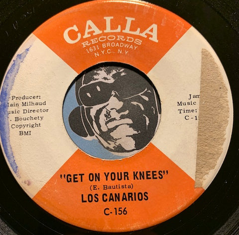 Los Canarios - Get On Your Knees b/w 3-2-1 Ah - Calla #156 - Garage Rock - Psych Rock