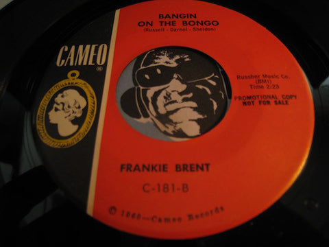 Frankie Brent - Bangin On The Bongo b/w More Of Everything - Cameo #181 - Popcorn Soul