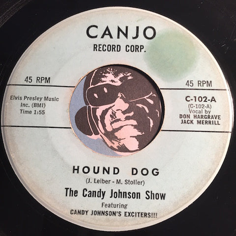 Candy Johnson - Hound Dog b/w Baby What You Want Me To Do - Canjo #102 - Rockabilly - R&B Rocker